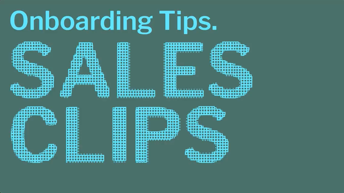 SALES CLIPS – Onboarding Tips.